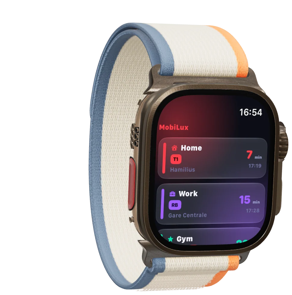 MobiLux on Apple Watch Ultra 2: Home in 7 minutes on tram T1 from Hamilius, Work in 15 on the RB from Gare Centrale